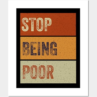 Stop Being Poor Posters and Art